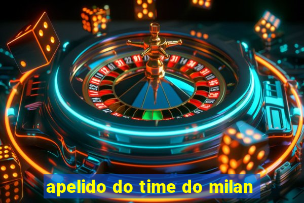 apelido do time do milan